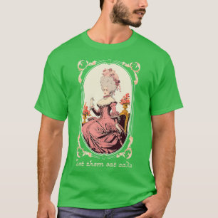 Marie Antoinette laat ze de tepel eten T-shirt