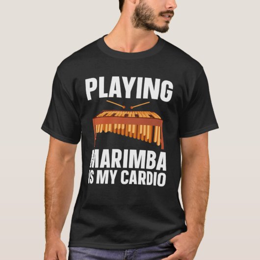 Marimba Is My Cardio  Musician T-shirt (Voorkant)