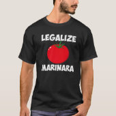 Marinara Tomato Sauce Legalizing It Men Women T-shirt (Voorkant)