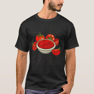 Marinara Tomato Sauce  Legalizing touch  T-shirt
