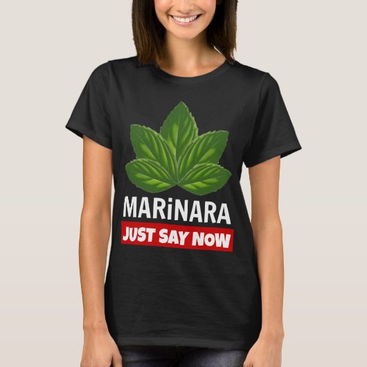 Marinara zeg gewoon nu dat Basil Humor laat eten T-shirt (Voorkant)