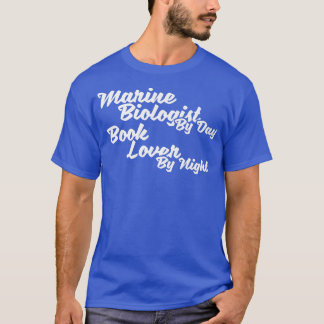 Marine Biologist by day book lover at night T-shirt