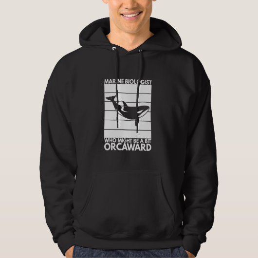Marine Biologist Might Be Orcaward Orca Ocean Biol Hoodie (Voorkant)