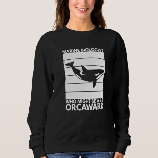 Marine Biologist Might Be Orcaward Orca Ocean Biol Trui (Voorkant)