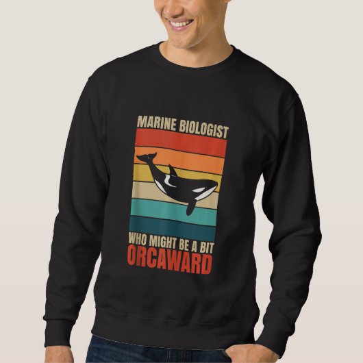 Marine Biologist Might Be Orcaward Orca Ocean Biol Trui (Voorkant)