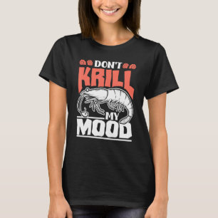 Marine Biology Marine Biologist Science Dont Krill T-shirt