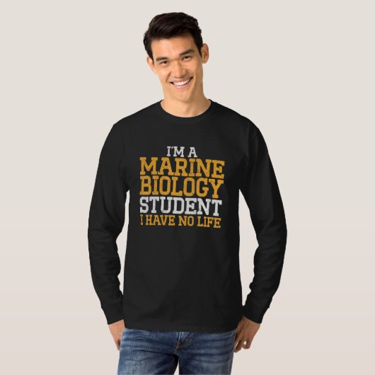 Marine Biology Student I Have No Life Marine Scien T-shirt (Voorkant volledig)