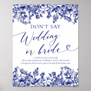 Marine Blauwe Bloemen Zeg geen Huwelijk of Bruid G Poster