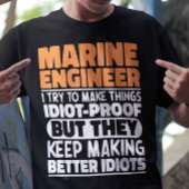 Marine Engineer Ik probeer dingen grappig te zegge T-shirt