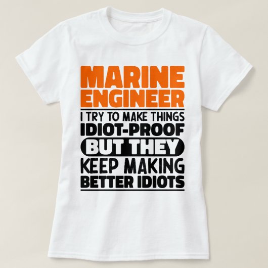 Marine Engineer Ik probeer dingen grappig te zegge T-shirt (Design voorkant)