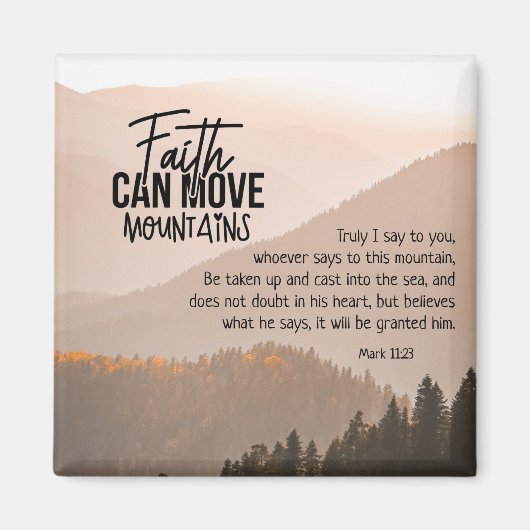 Mark 11:23 Faith Can Move Mountains Bible Magneet (Voorkant)