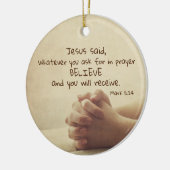 Mark 11:24 Wat je ook vraagt in gebed Believe, Keramisch Ornament (Links)