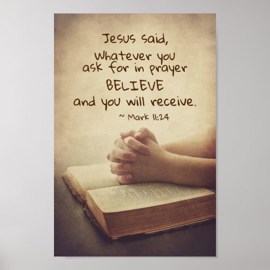 Mark 11:24 Wat je ook vraagt in gebed Believe, Poster (Voorkant)