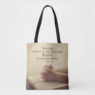 Mark 11:24 Wat je ook vraagt in gebed Believe, Tote Bag