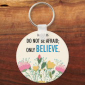 Mark 5:36 Wees niet bang; geloof alleen Sleutelhan Sleutelhanger (Voorkant)