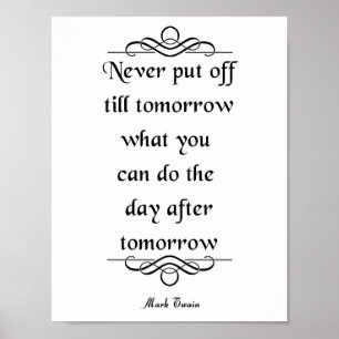 Mark Twain citaat, Nooit uitstellen Poster
