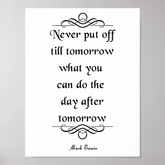 Mark Twain citaat, Nooit uitstellen Poster (Voorkant)
