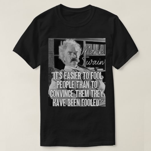 Mark Twain citeert makkelijker om mensen te ontlas T-shirt (Design voorkant)