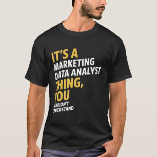 Marketing Data Analyst T-shirt