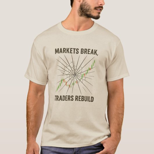 Markets Break, Traders Rebuild – Trading Grit T-shirt (Voorkant)
