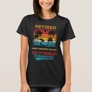  marktonderzoekanalist in ruste niet mijn Pro T-shirt