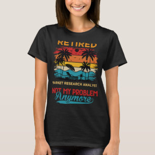 marktonderzoekanalist in ruste niet mijn Pro T-shirt