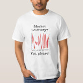 Marktvolatiliteit? Ja, alsjeblieft! T-shirt (Voorkant)