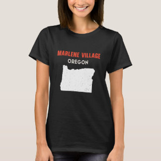 Marlene Village Oregon USA State America Travel of T-shirt