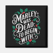 Marley Was Dead_ To Begin With Funny Novelty Chris Magneet (Voorkant)