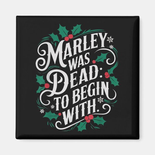 Marley Was Dead_ To Begin With Funny Novelty Chris Magneet (Voorkant)