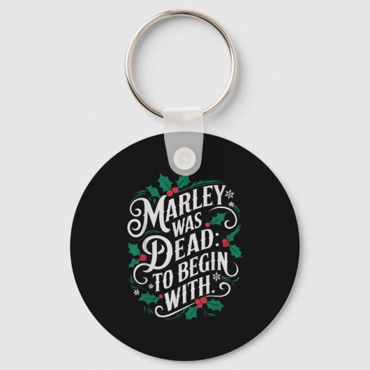 Marley Was Dead_ To Begin With Funny Novelty Chris Sleutelhanger (Voorkant)