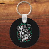 Marley Was Dead_ To Begin With Funny Novelty Chris Sleutelhanger (Voorkant)