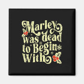Marley Was Dead To Begin With Funny Novelty Christ Magneet (Voorkant)