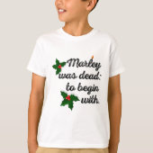 Marley Was Dead To Begin With Funny Novelty Christ T-shirt (Voorkant)