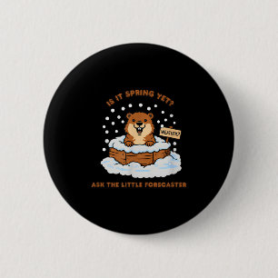 Marmotdag Cartoon Weer Quote Grappig Ontwerp Ronde Button 5,7 Cm