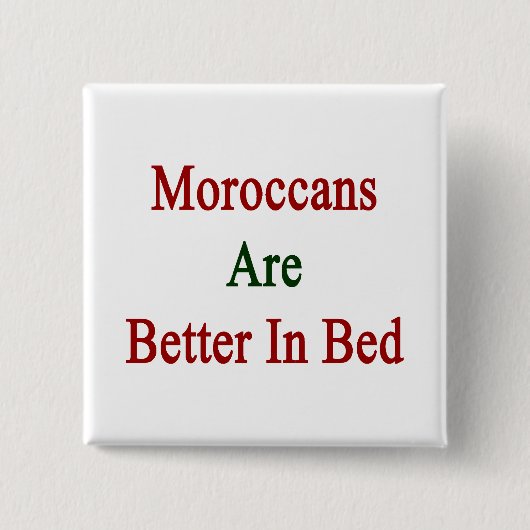 Marokkanen zijn beter in bed vierkante button 5,1 cm (Voorkant)