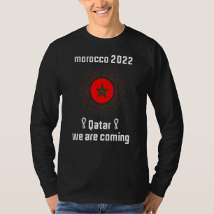 Marokko 2022 Quote Qatar We komen Cool Morocc T-shirt