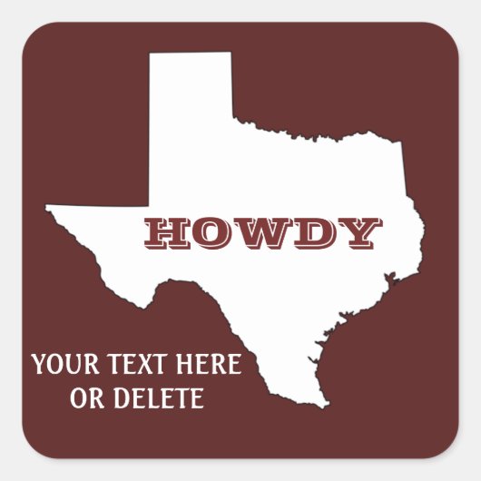 Maroon Custom Text Texas Map Outline Howdy Texan Vierkante Sticker (Voorkant)