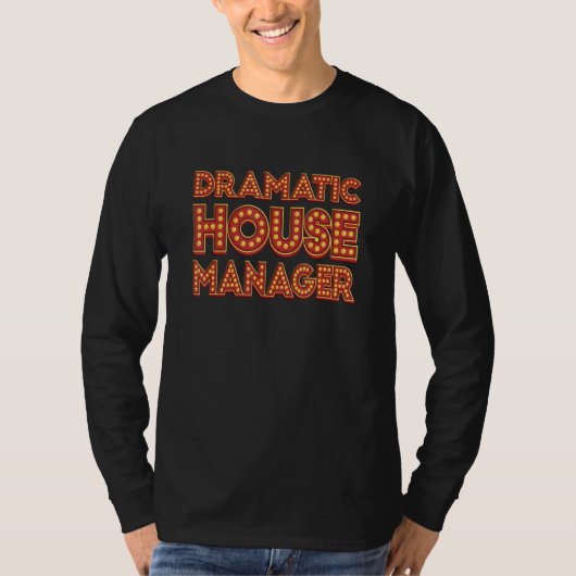 Marquee Dramatic House Manager Theater Geek T-shirt (Voorkant)