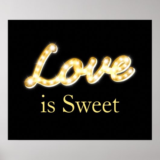 Marquee Lights Love is zoet - zwart Poster (Voorkant)
