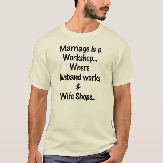 MARRIAGE IS EEN WORKSHOP FUNNY T-SHIRT (Voorkant)