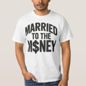 Married To The Moeny - Tee T-shirt (Voorkant)