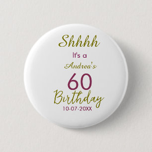 Marron gouden shhhh 60ste verjaardag naam eenvoudi ronde button 5,7 cm