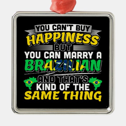 Marry a Brazililian - Brazilië Happiness Metalen Ornament (Voorkant)