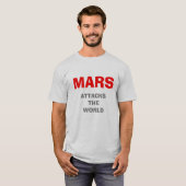 MARS AANVALT DE WERELD T-SHIRT (Voorkant volledig)