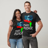 Mars Alsjeblieft grappig aanpasbaar T-shirt (Unisex)