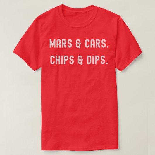 Mars en auto's, chips en dips Funny Space Future T T-shirt (Design voorkant)