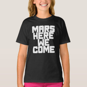 Mars Hier Komen We Aan T-shirt