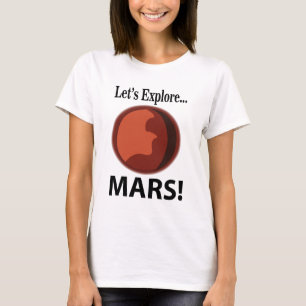 Mars Laten we verkennen  T-shirt