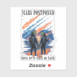 Mars Postponed – Stuck on Earth Sticker